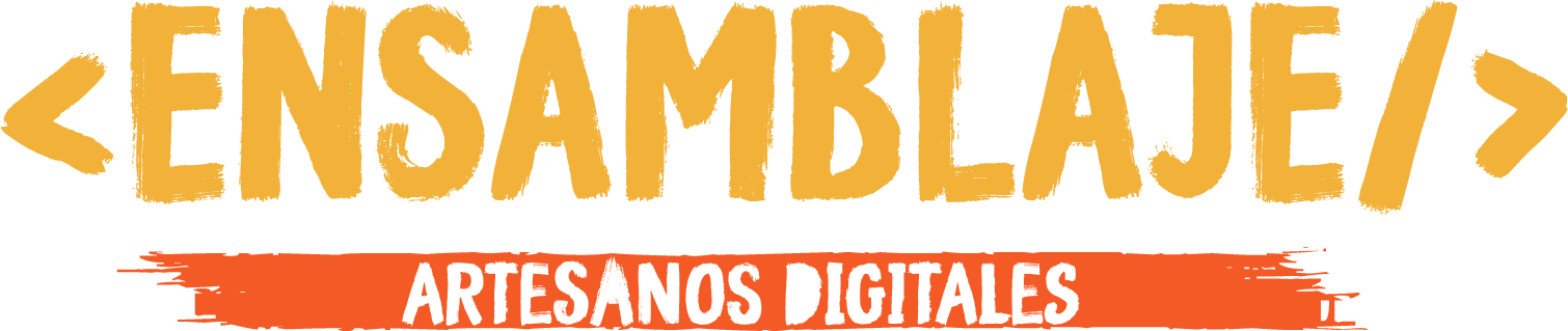 ENSAMBLAJE — Artesanos digitales
